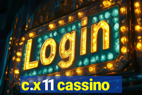 c.x11 cassino